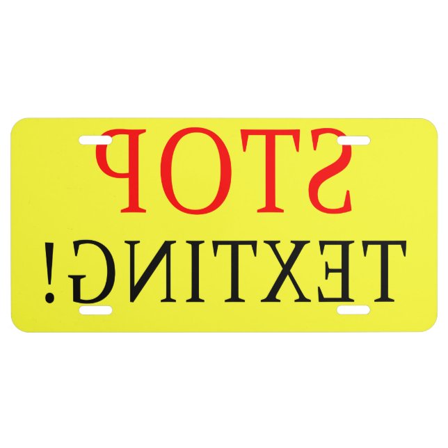 FUNNY MIRROR IMAGE STOP TEXTING LICENSE PLATE (Front)
