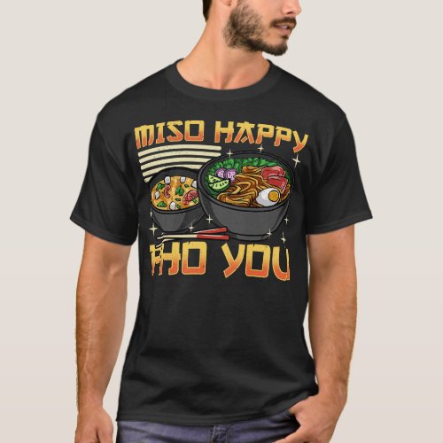 Funny Miso Happy Pho You Miso Soup Pun T_Shirt