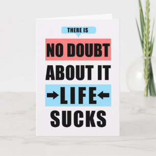 Funny Miss You No Doubt About It Life Sucks Card