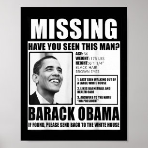 Funny Missing Barack Obama Liberal Poster 