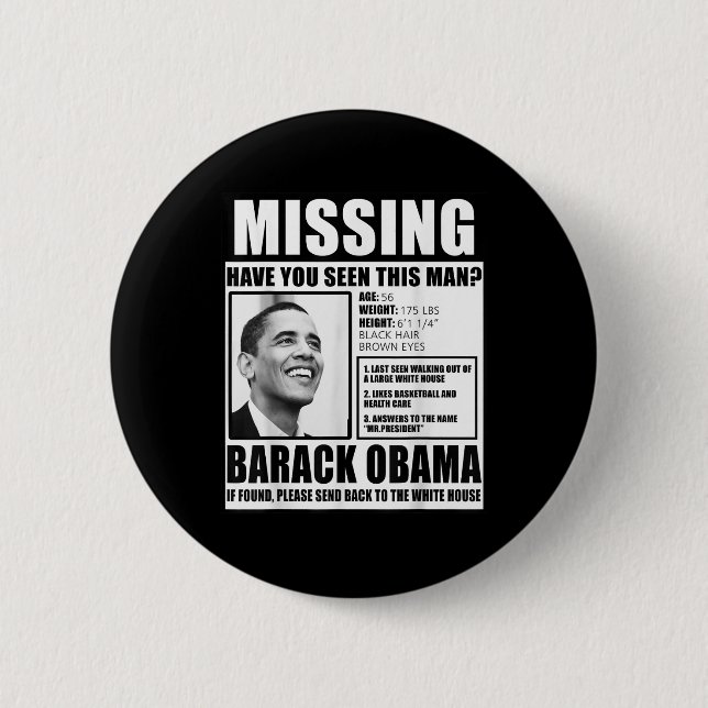 Funny Missing Barack Obama Liberal Poster  Button (Front)