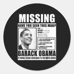 Funny Missing Barack Obama Liberal Poster Classic Round Sticker