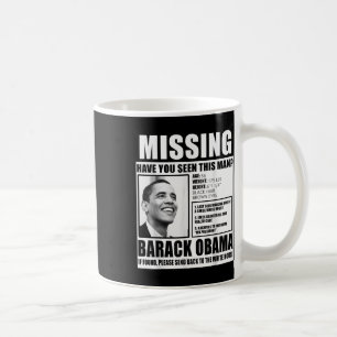 Funny Missing Barack Obama Liberal Poster Coffee Mug