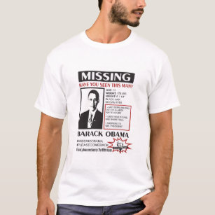 Funny Missing Have You Seen This Man Obama T-Shirt