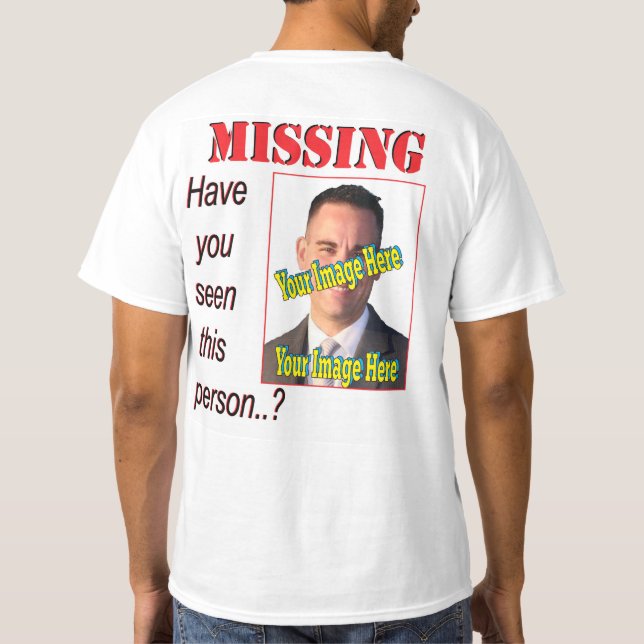 Funny Missing Person 🎭 Wanted Poster Gag Gift  T-Shirt (Back)