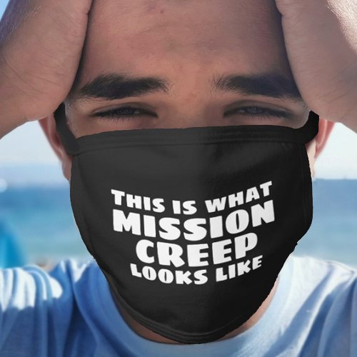 Funny Mission Creep Politics Humor Mandate Sarcasm Black Cotton Face Mask