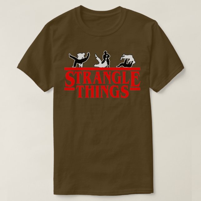 Funny MMA BJJ Strangle Things Brazilian Jiu Jitsu  T-Shirt (Design Front)