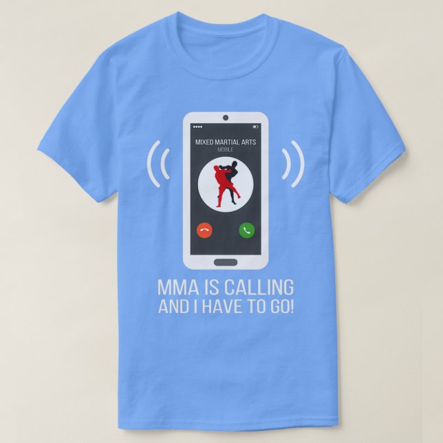 Funny MMA Mixed Martial Arts Is Calling 1 T-Shirt (Design Front)