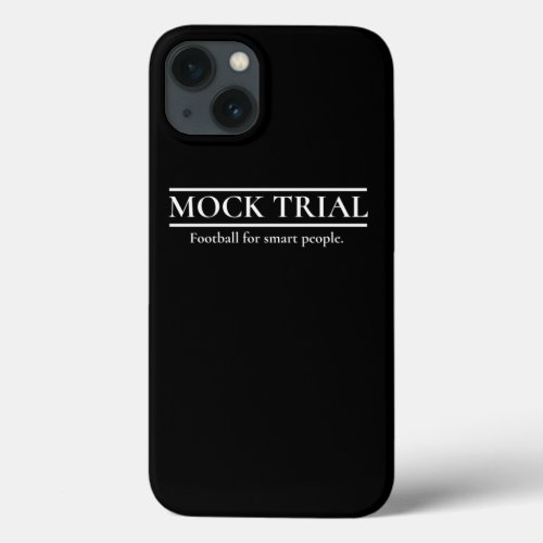 Funny Mock Trial Team Lawyer Law Student  iPhone 13 Case