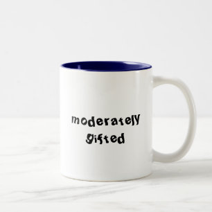 Funny Moderately Gifted Two-Tone Coffee Mug