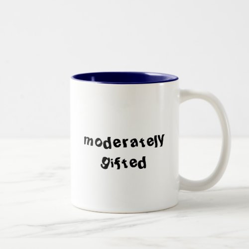 Funny Moderately Gifted  Two_Tone Coffee Mug