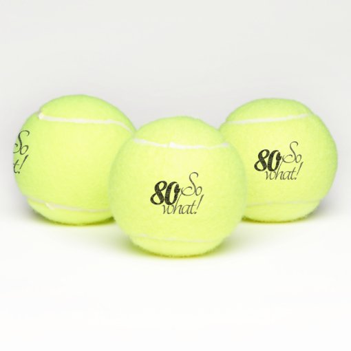 Funny Modern 80 so what Motivational 80th Birthday Tennis Balls | Zazzle