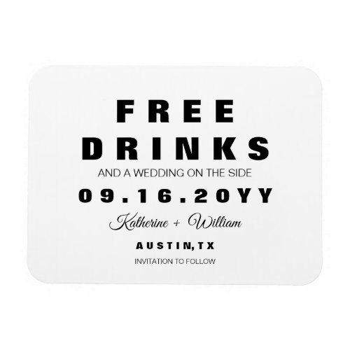 Funny Modern Free Drinks Save The Date Magnet