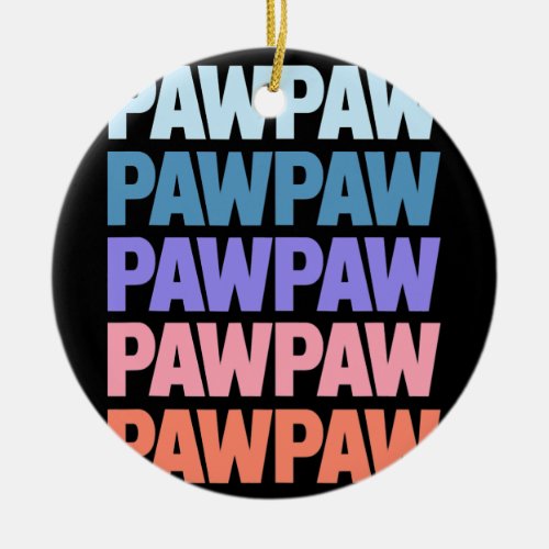 Funny Modern Repetitive Text Design Pawpaw Ceramic Ornament