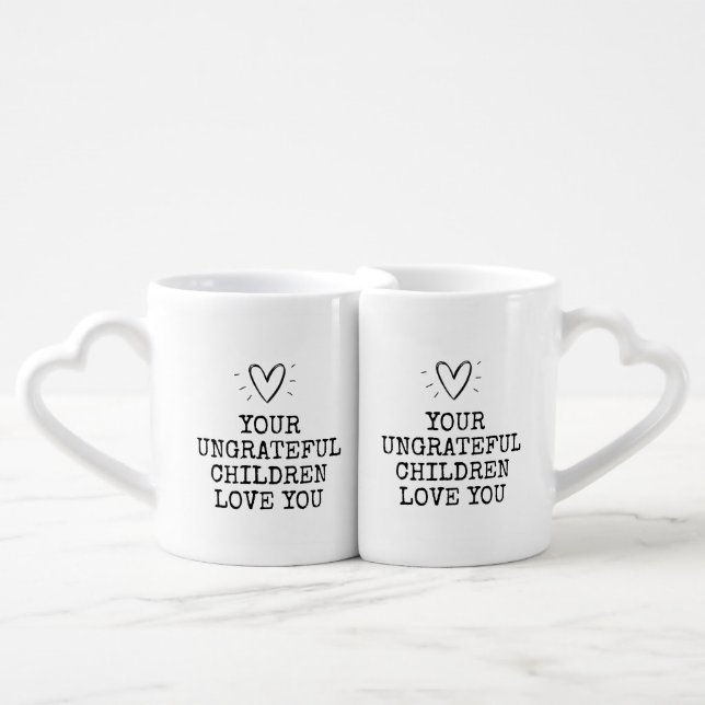 Funny Modern Ungrateful Children Mothers Day Coffee Mug Set (Front Nesting)