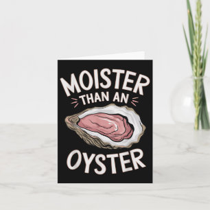 Funny Moist As An Oyster Salty Adult Humor Seafood Card