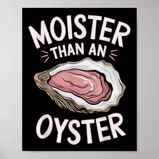 Funny Moist As An Oyster Salty Adult Humor Seafood Poster (Front)