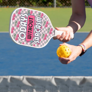 Funny Mom 0 Days without Sarcasm  Pickleball Paddle