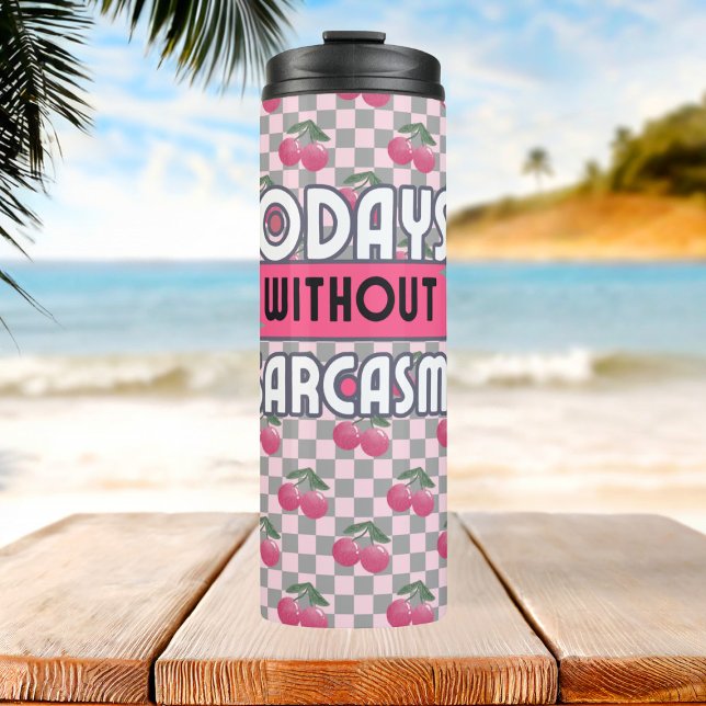 Funny Mom 0 Days without Sarcasm  Thermal Tumbler (Creator Uploaded)