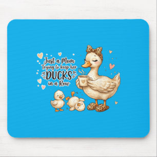 Funny Mom A Mom Trying To Keep Her Ducks Humor Mouse Pad