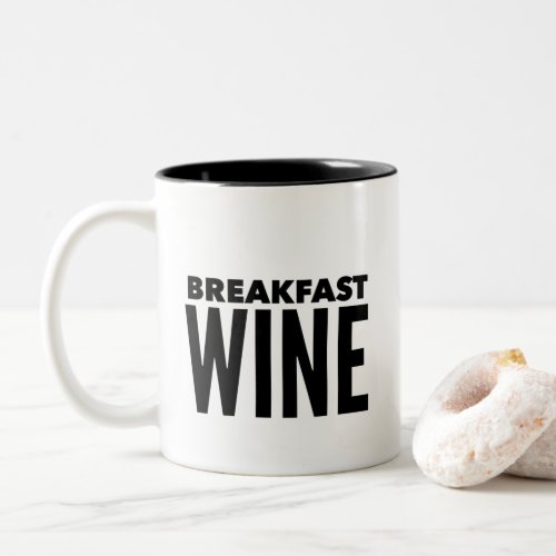 Funny Mom Breakfast Wine Coffee Two_Tone Coffee Mug