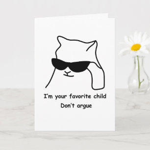 Funny Mom Card Favorite Child Dont Argue