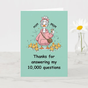 Funny Mom Card Thanks for Answering Questions