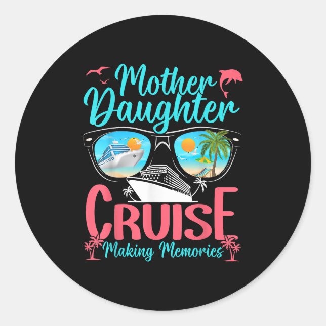 Funny Mom Daughter Vacation Cruise Mother Daughter Classic Round Sticker (Front)