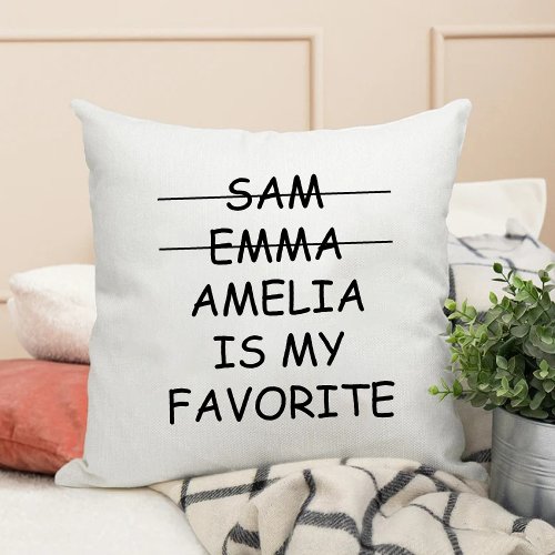 Funny Mom Favorite Kid Names Mothers Day Throw Pillow