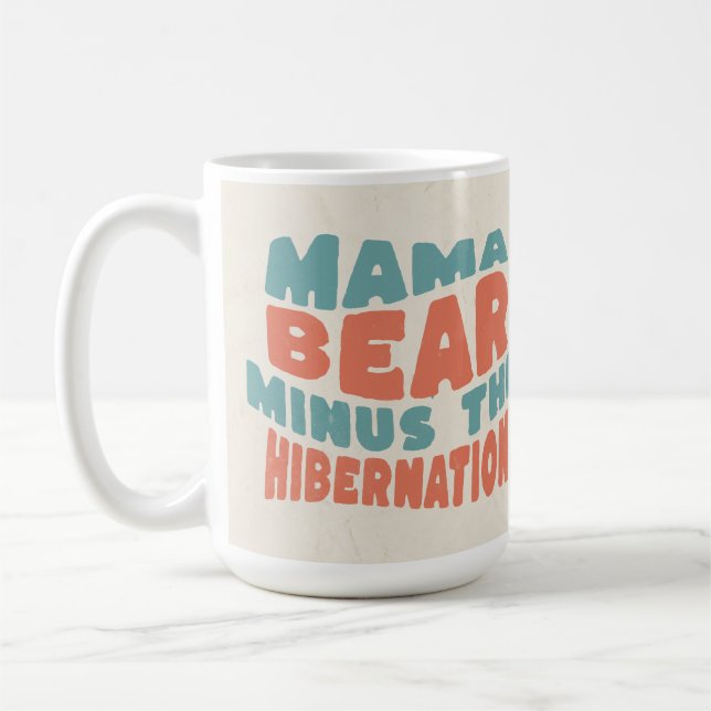 Funny Mom Gift Mama Bear Minus the Hibernation  Coffee Mug (Left)
