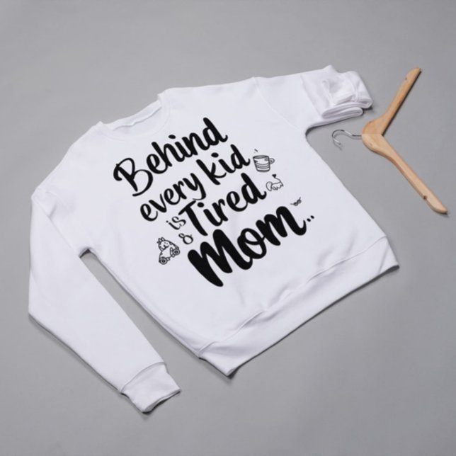 Funny Mom Giftful Quote – Tired Yet Loving Sweatshirt (Creator Uploaded)