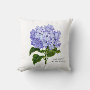Funny Mom Hydrangea Botanical Floral Throw Pillow
