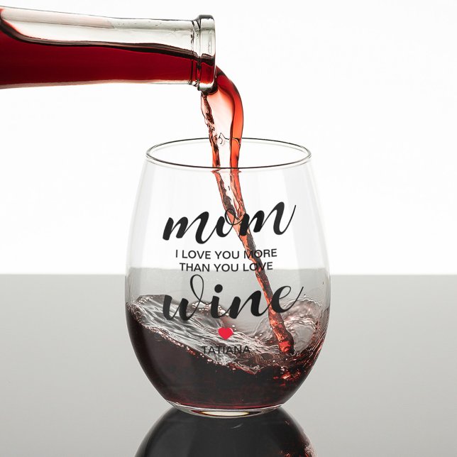 Funny Mom I Love You More Stemless Wine Glass (Creator Uploaded)