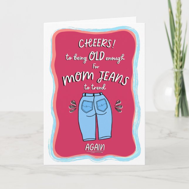 Funny Mom Jeans Happy Birthday Card (Front)