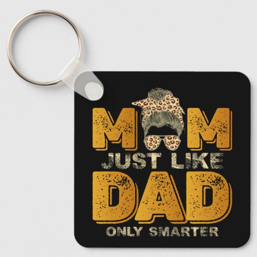 Funny Mom Just Like Dad Only Smarter Vintage Keychain