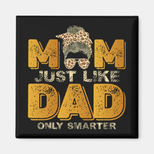 Funny Mom Just Like Dad Only Smarter Vintage Magnet