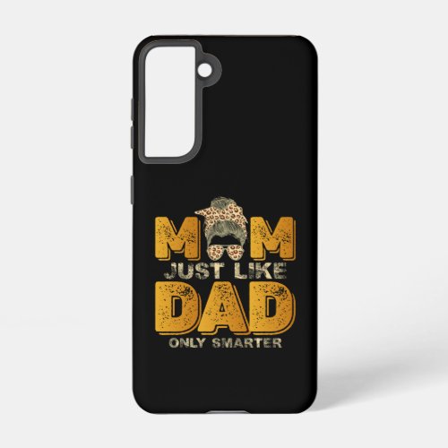 Funny Mom Just Like Dad Only Smarter Vintage Samsung Galaxy S21 Case