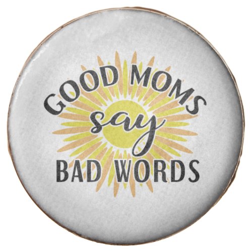 Funny Mom life Good moms say bad words party Chocolate Covered Oreo