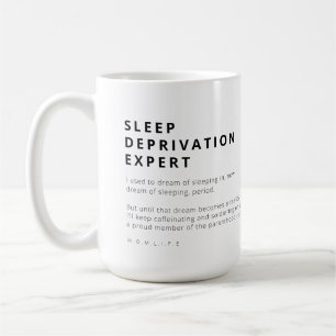 FUNNY MOM LIFE SLEEP DEPRIVATION EXPERT COFFEE MUG