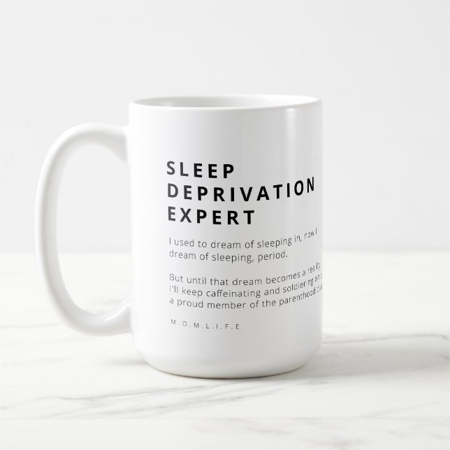 FUNNY MOM LIFE SLEEP DEPRIVATION EXPERT COFFEE MUG (Left)