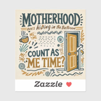 Funny Mom Magnet - Motherhood: Hiding in the bath Sticker