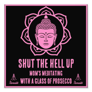 Funny Mom Meditation Prosecco signs