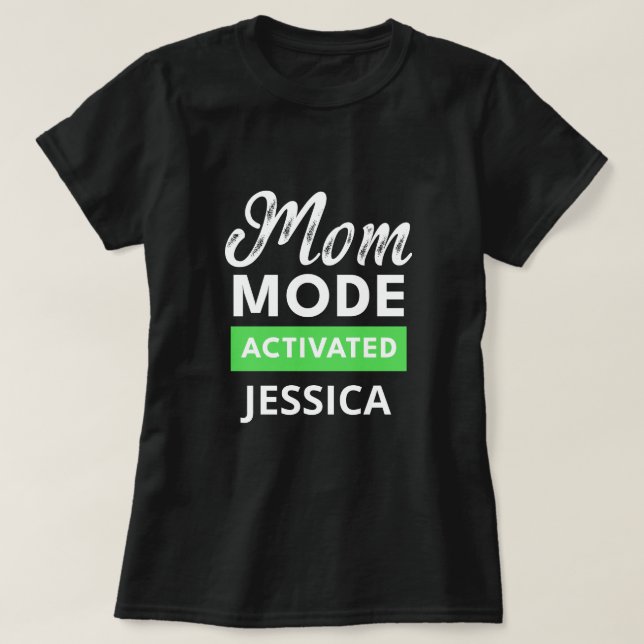 funny mom mode activated mothers day gift T-Shirt (Design Front)