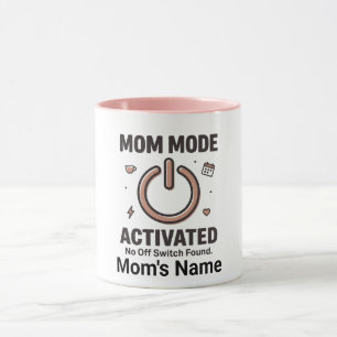 Funny "Mom Mode Activated No Off Switch" Mug