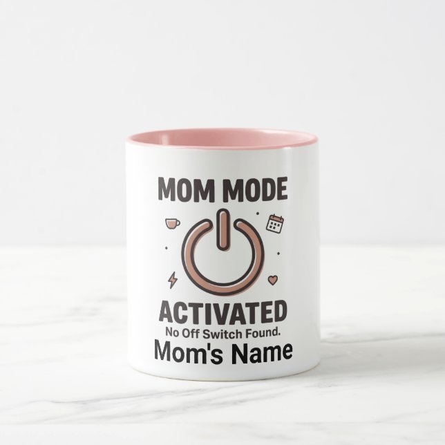 Funny "Mom Mode Activated  No Off Switch" Mug (Center)