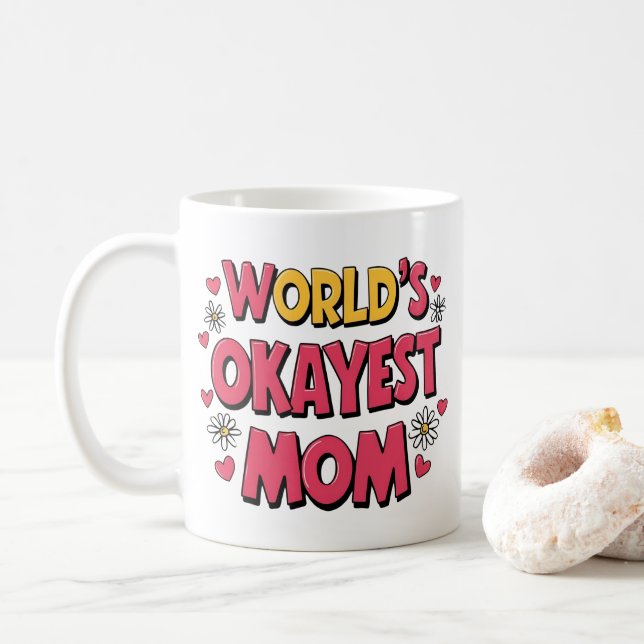 Funny Mom Mug – World’s Okayest Mom Coffee Cup (With Donut)