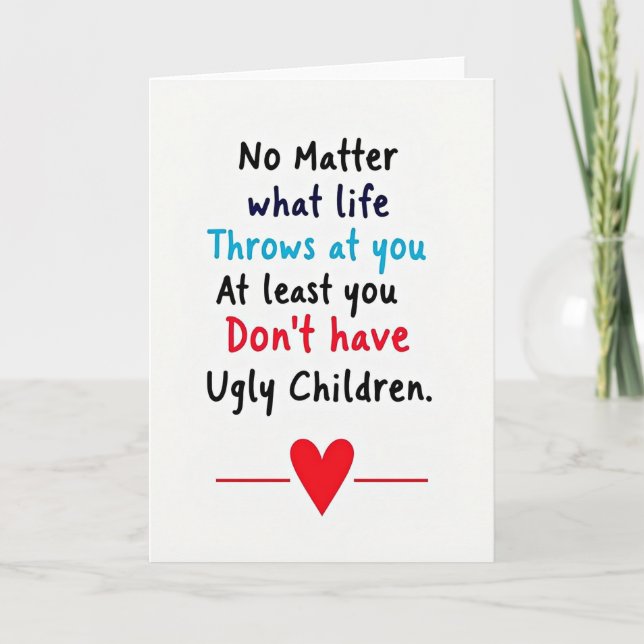 Funny Mom No Ugly Children Card (Front)