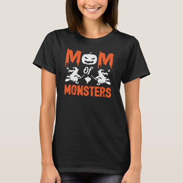 Funny Mom Of Monsters Halloween  T-Shirt (Front)