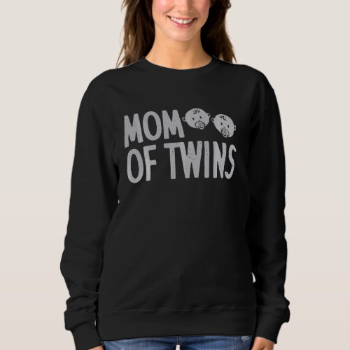 Funny Mom Of Twins For Women New Parents Mother S  Sweatshirt