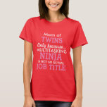 Funny Mom of Twins Multiple Babies T-Shirt Funny Mom of Twins Multiple Babies T-Shirt